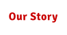 Our Story