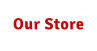 Our Store