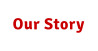 Our Story